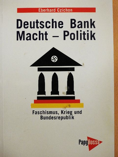 Eberhard Czichon - Deutsche Bank Macht-Politik [antikvár]