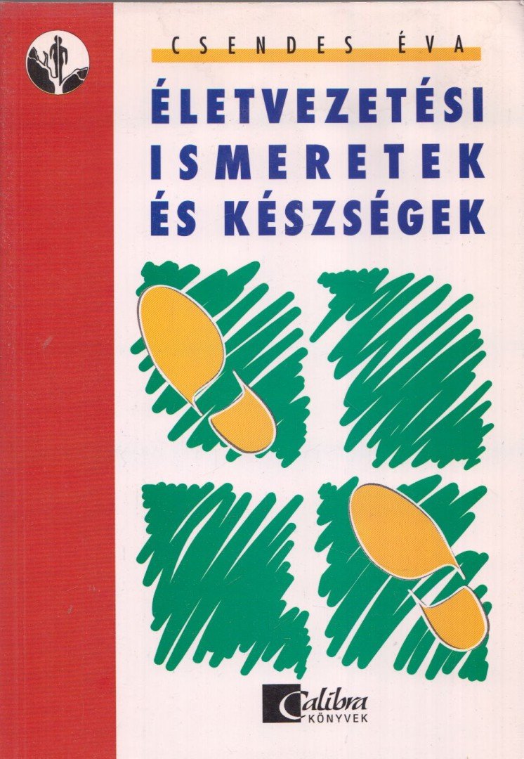 Csendes Éva - Életvezetési ismeretek és készségek [antikvár]