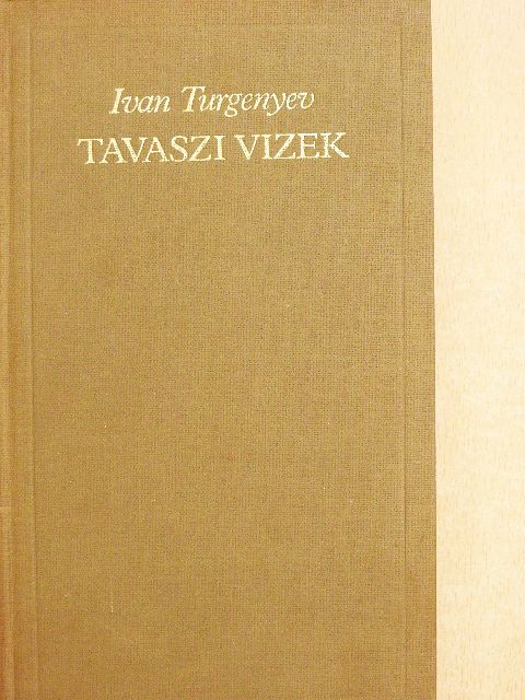 Ivan Turgenyev - Tavaszi vizek [antikvár]