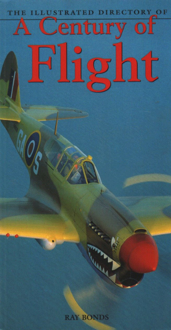 Ray Bonds - The Illustrated Directory of a Century of Flight [antikvár]