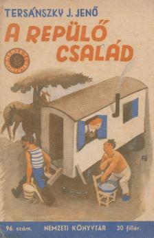 Tersánszky Józsi Jenő - A repülő család [antikvár]