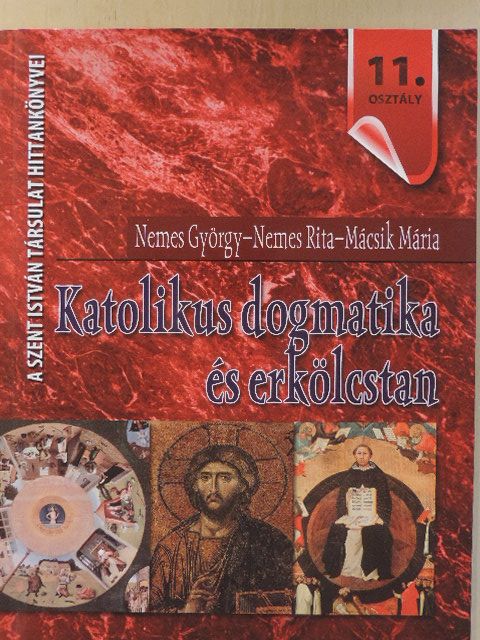 Mácsik Mária - Katolikus dogmatika és erkölcstan 11. [antikvár]