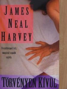 James Neal Harvey - Törvényen kívül [antikvár]