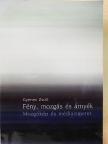 Gyenes Zsolt - Fény, mozgás és árnyék [antikvár]