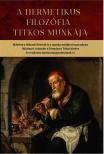 Fraternitas Mercurii Hermetis - A hermetikus filozófia titkos munkája
