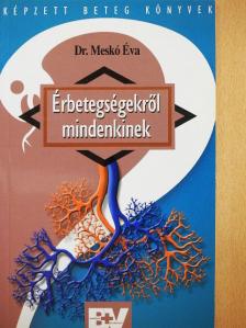 Dr. Meskó Éva - Érbetegségekről mindenkinek [antikvár]