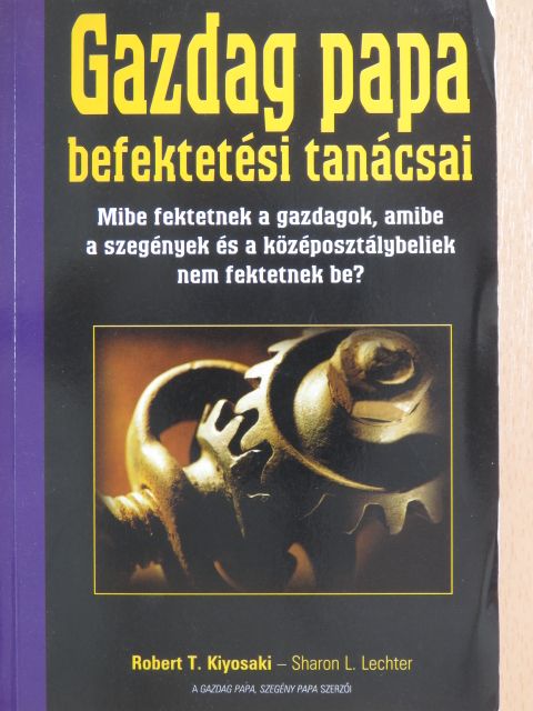 Robert T. Kiyosaki - Gazdag papa befektetési tanácsai [antikvár]