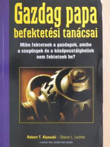 Robert T. Kiyosaki - Gazdag papa befektetési tanácsai [antikvár]