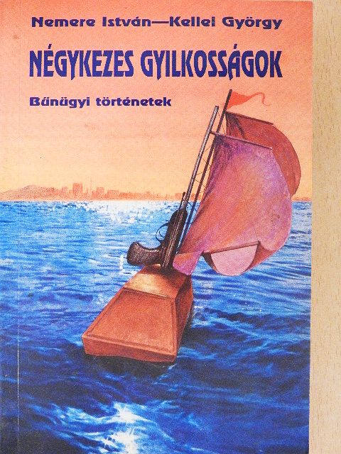 Kellei György - Négykezes gyilkosságok [antikvár]