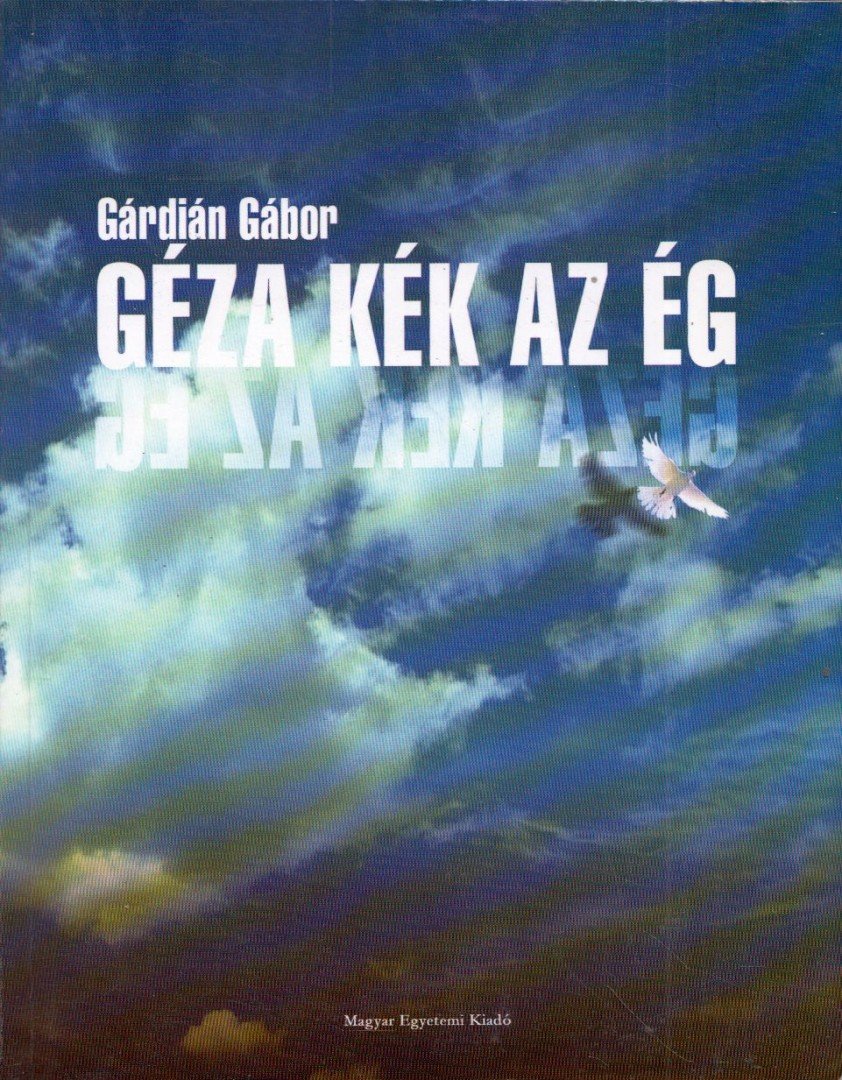 Gárdián Gábor - Géza kék az ég [antikvár]