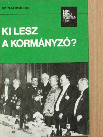 Szinai Miklós - Ki lesz a kormányzó? [antikvár]
