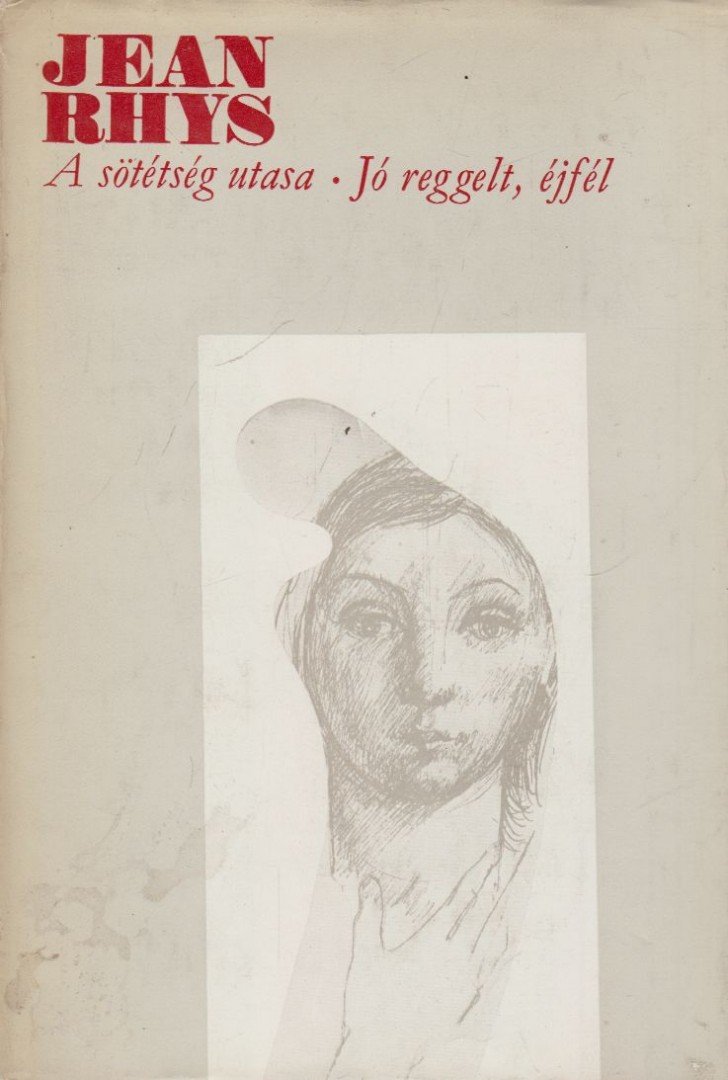 Jean Rhys - A sötétség utasa / Jó reggelt, éjfél [antikvár]