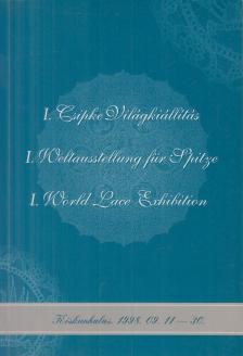 SZAKÁL AURÉL (SZERK.) - I. Csipke Világkiállítás / I. World Lace Exhibition / I. Weltausstellung für Spitze [antikvár]