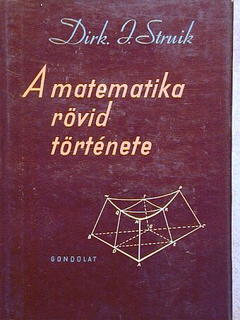 Dirk J. Struik - A matematika rövid története [antikvár]