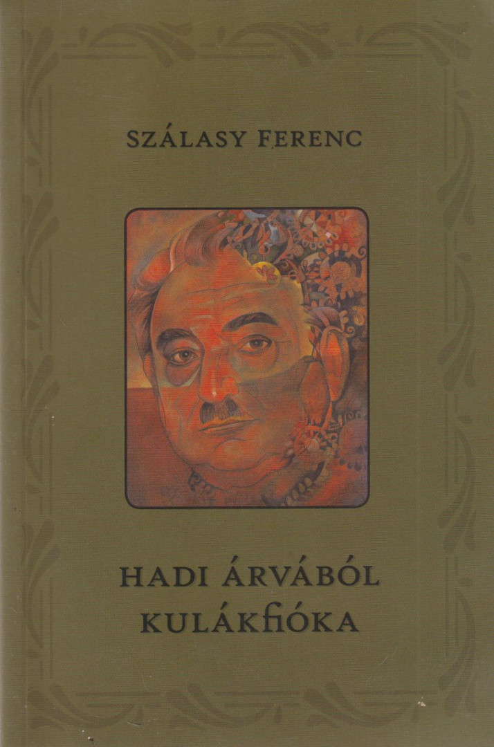 Szálasy Ferenc - Hadi árvából kulákfióka [antikvár]