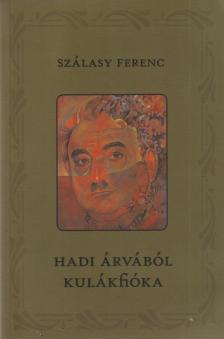 Szálasy Ferenc - Hadi árvából kulákfióka [antikvár]