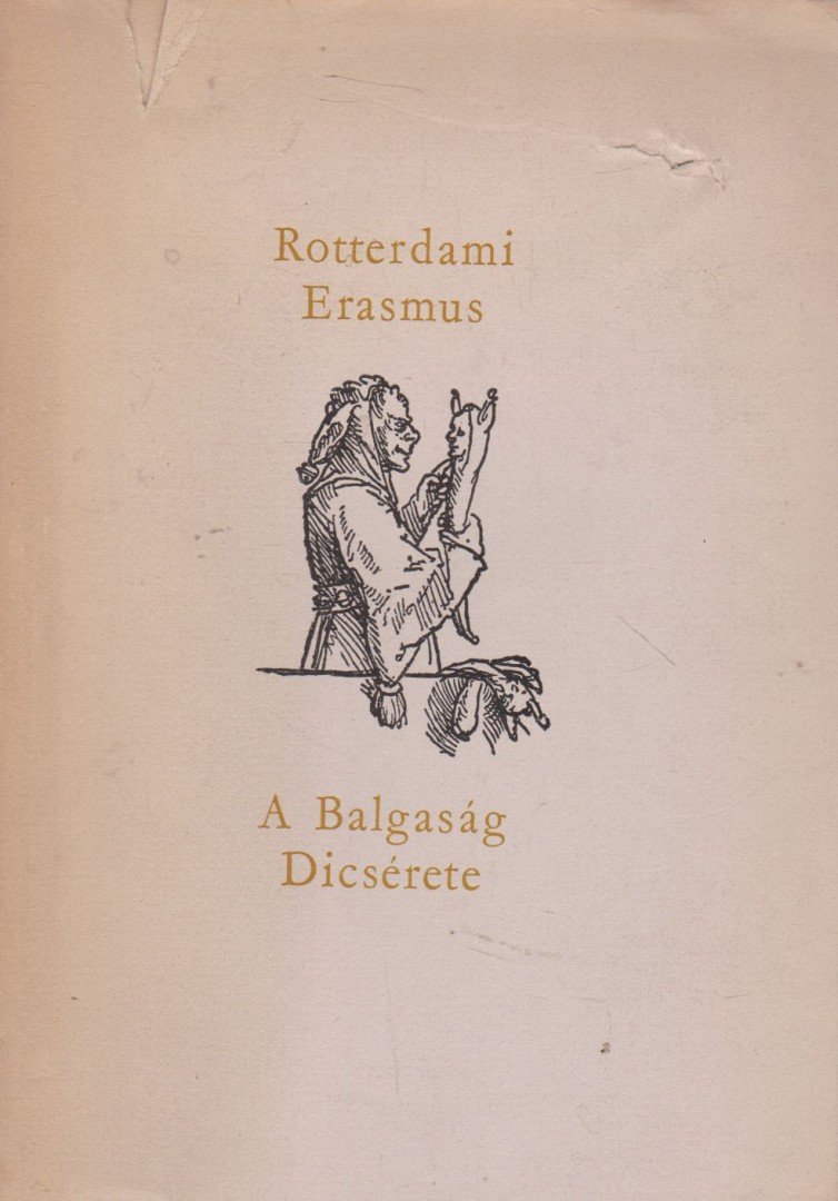 Rotterdami Erasmus - A Balgaság Dicsérete [antikvár]