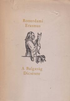 Rotterdami Erasmus - A Balgaság Dicsérete [antikvár]