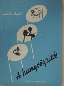 Urbán János - A hangrögzítés [antikvár]