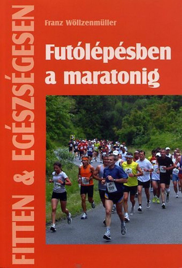 Franz Wöllzenmüller - Futólépésben a maratonig [antikvár]