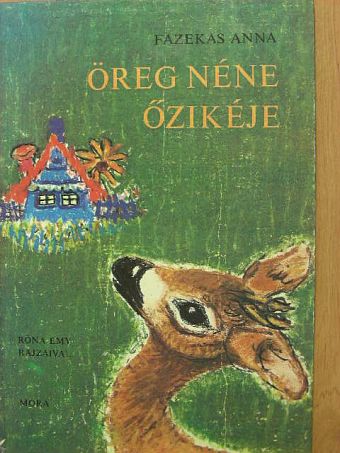 Fazekas Anna - Öreg néne őzikéje [antikvár]