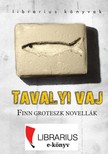 Bodó Gabriella (szerk.) Podmaniczky Szilárd (szerk.) - - Tavalyi vaj - finn groteszk novellák [eKönyv: epub, mobi]