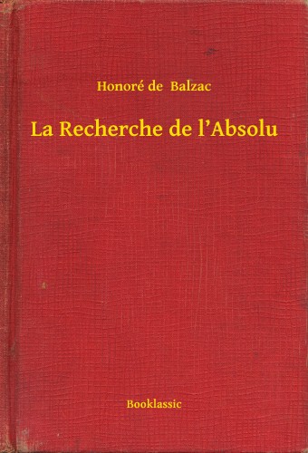 Honoré de Balzac - La Recherche de l'Absolu [eKönyv: epub, mobi]
