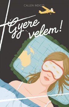 Callen Indigo - Gyere velem! [eKönyv: epub, mobi]