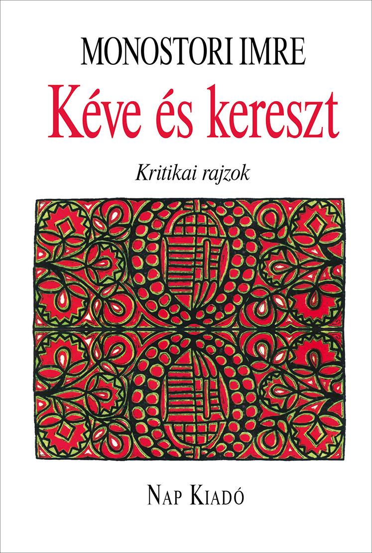 Monostori Imre - Kéve és kereszt