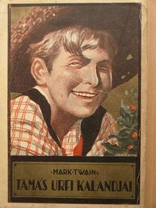 Mark Twain - Tamás úrfi csinyjei és kalandjai [antikvár]