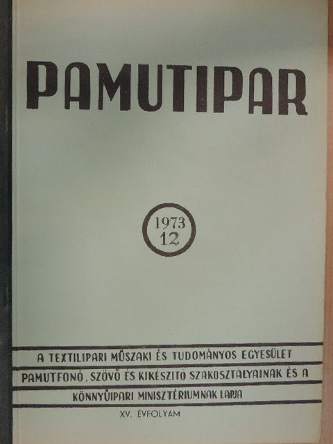 Bognár György - Pamutipar 1973/12. [antikvár]