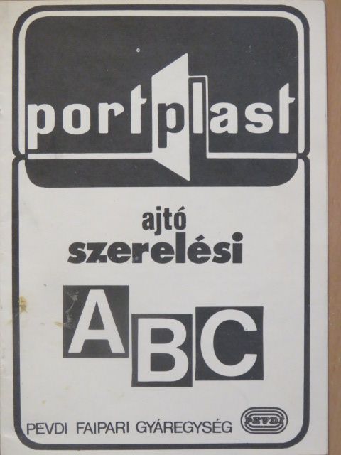 Baranyai Kálmán - Portplast ajtószerelési ABC [antikvár]