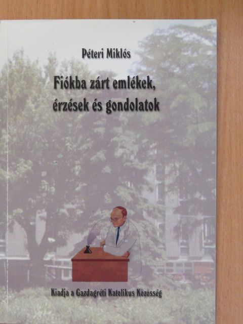 Péteri Miklós - Fiókba zárt emlékek, érzések és gondolatok (dedikált példány) [antikvár]