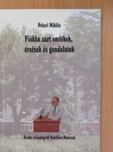 Péteri Miklós - Fiókba zárt emlékek, érzések és gondolatok (dedikált példány) [antikvár]