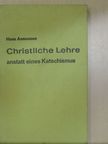 Hans Asmussen - Christliche Lehre anstatt eines Katechismus [antikvár]