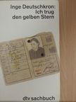 Inge Deutschkron - Ich trug den gelben Stern [antikvár]