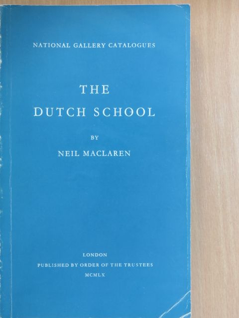 Neil Maclaren - The Dutch School [antikvár]