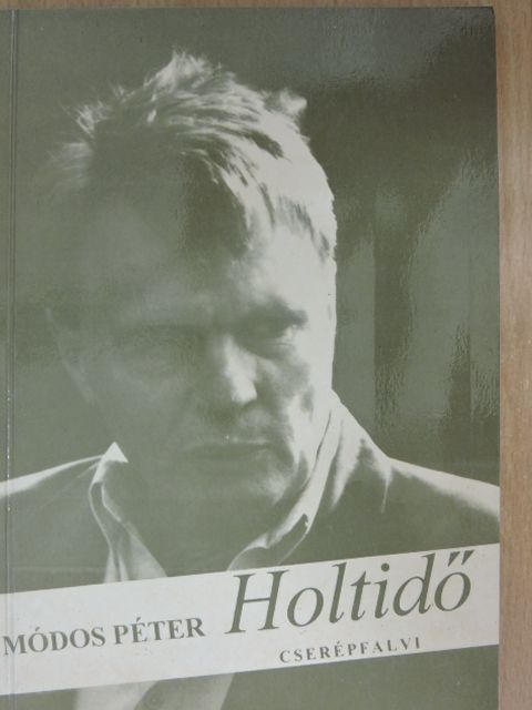 Módos Péter - Holtidő (dedikált példány) [antikvár]