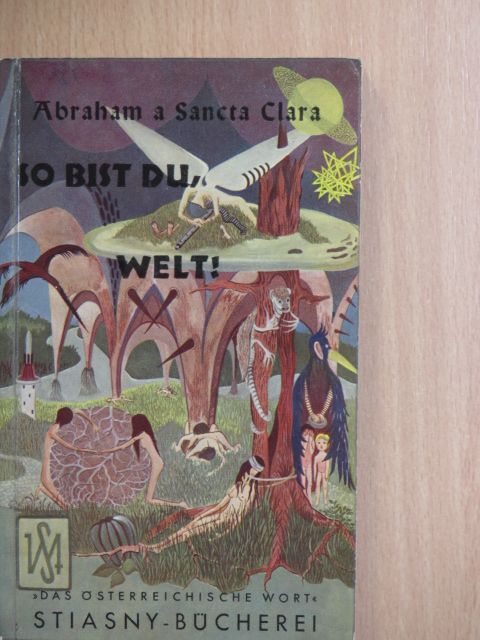 Abraham a Sancta Clara - So bist du, Welt! [antikvár]