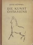 Otto Kümmel - Die Kunst Ostasiens [antikvár]