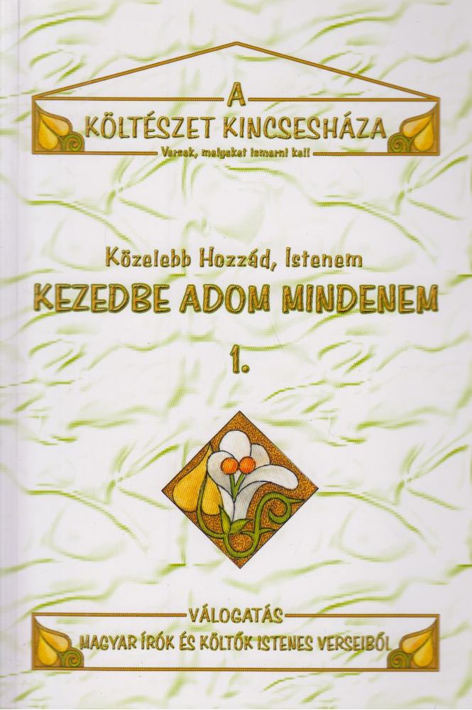 Kezedbe adom mindenem 1. [antikvár]