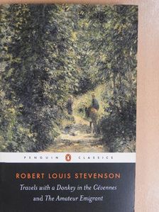 Robert Louis Stevenson - Travels with a Donkey in the Cévennes/The Amateur Emigrant [antikvár]