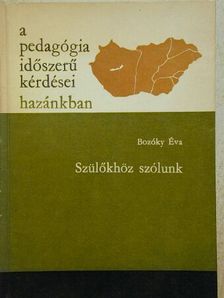Bozóky Éva - Szülőkhöz szólunk [antikvár]