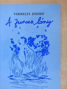 Várhelyi József - A furcsa lány [antikvár]