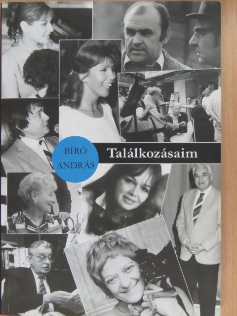 Bíró András - Találkozásaim (dedikált példány) [antikvár]