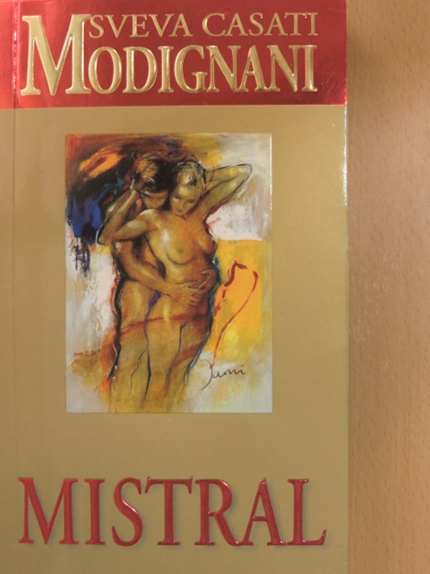 Sveva Casati Modignani - Mistral [antikvár]