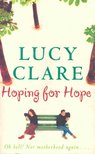 CLARE, LUCY - Hoping for Hope [antikvár]