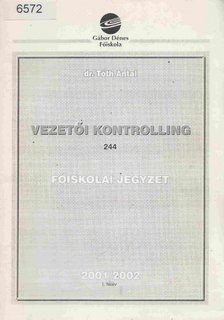 DR. TÓTH ANTAL - Vezetői Kontrolling 2001/2002 I. félév [antikvár]