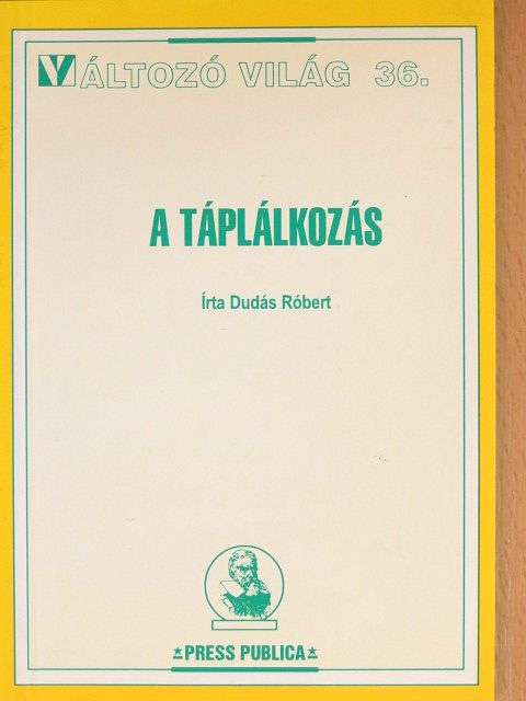Dudás Róbert - A táplálkozás [antikvár]