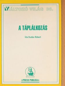 Dudás Róbert - A táplálkozás [antikvár]